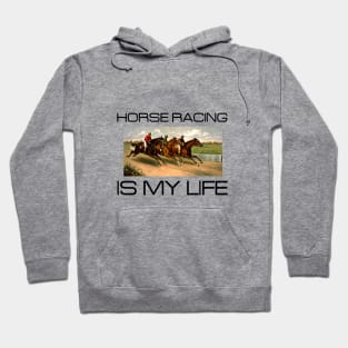 Horse Racing is My Life Hoodie